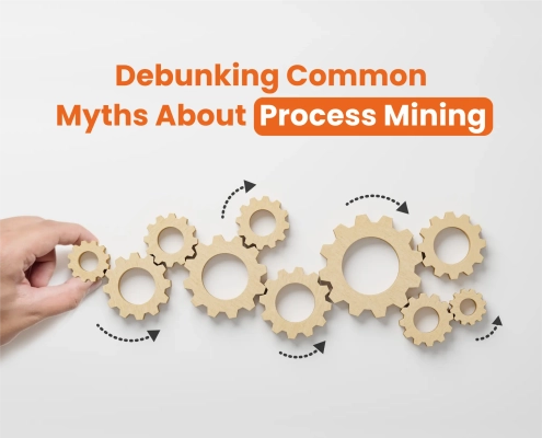 Understanding Process Mining Debunking 5 Common Myths